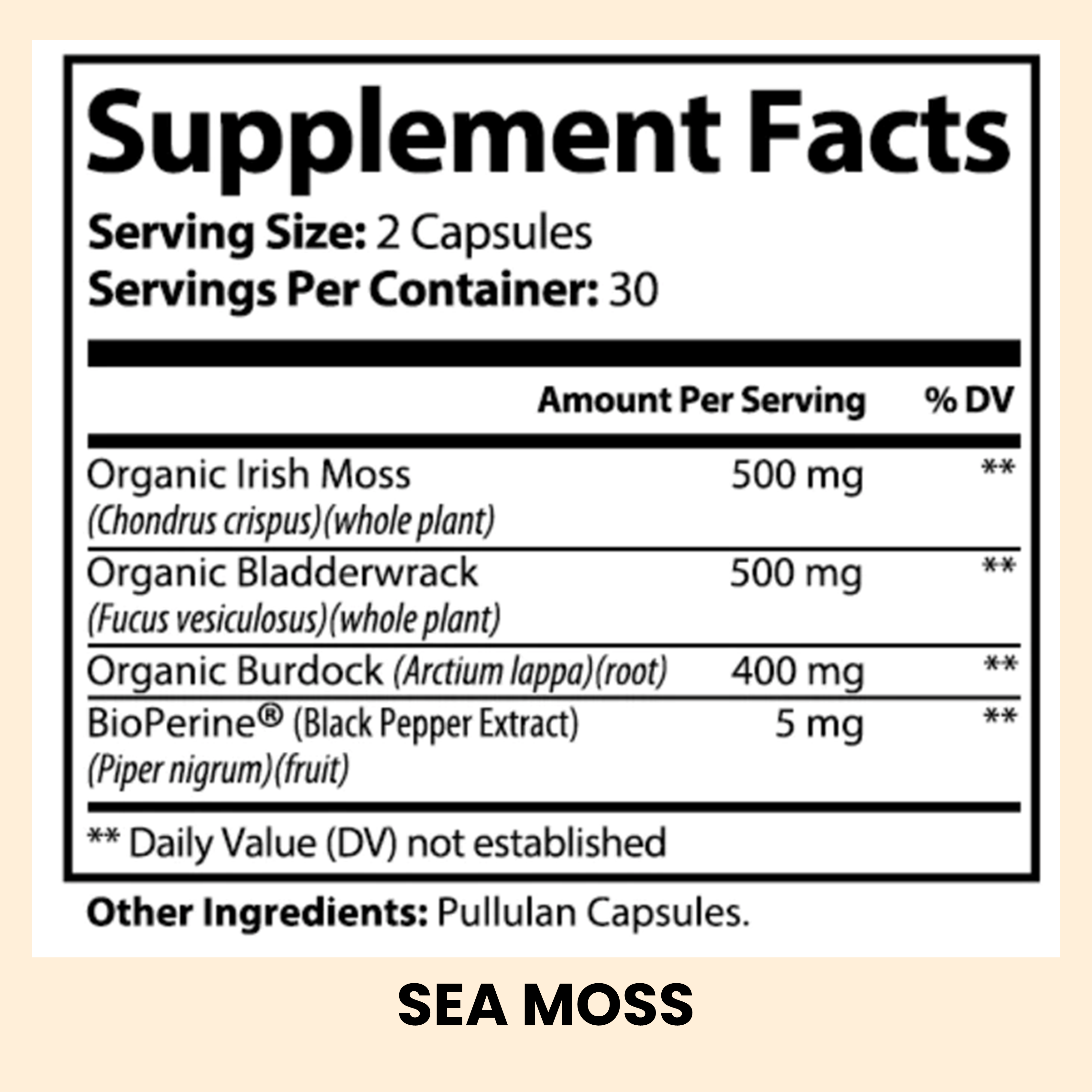 Supplement Facts label showing serving size 2 capsules, 30 servings per container, with Organic Irish Moss 500 mg, Organic Bladderwrack 500 mg, Organic Burdock 400 mg, BioPerine 5 mg, and note that Daily Value is not established.