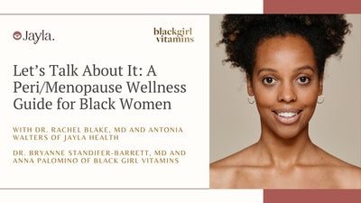 Black Girl Vitamins & Jayla Health Unite to Support Black Women Navigating Perimenopause